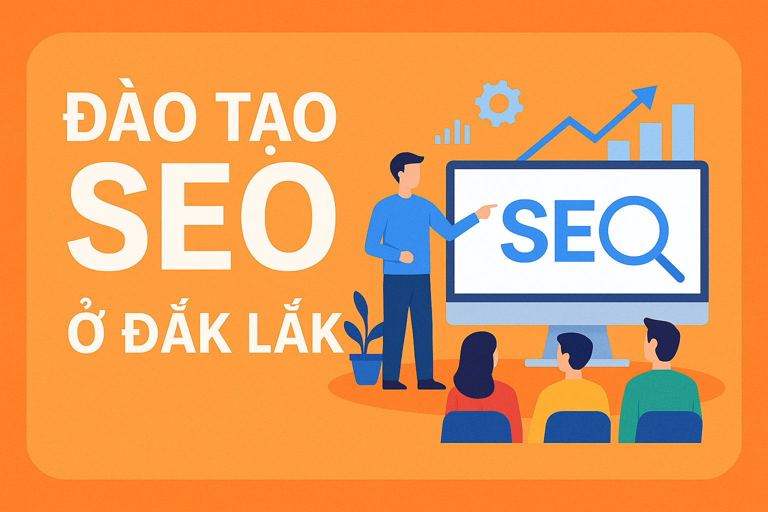 ĐÀO TẠO SEO Ở ĐẮK LẮK