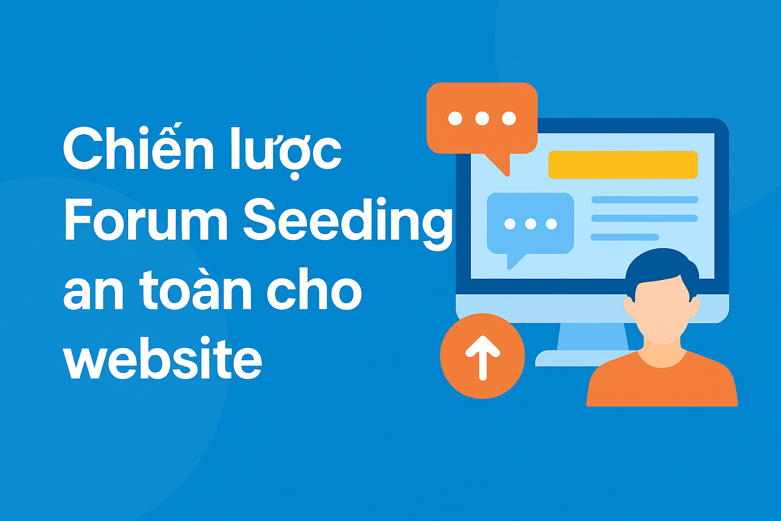 Chiến lược Forum Seeding an toàn cho website