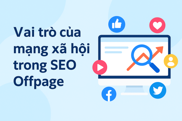 Vai trò của mạng xã hội trong SEO Offpage