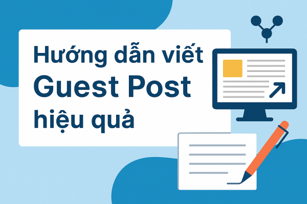 Hướng dẫn viết Guest Post hiệu quả
